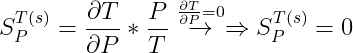 \dpi{150} S_{P}^{T(s)} = \frac{\partial T}{\partial P}*\frac{P}{T} \overset{\frac{\partial T}{\partial P} = 0}{\rightarrow} \Rightarrow S_{P}^{T(s)} = 0